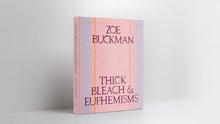 'Thick Bleach & Euphemism's' by Zoe Buckman