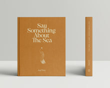 Say Something About the Sea by Asaf Einy