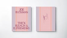 'Thick Bleach & Euphemism's' by Zoe Buckman
